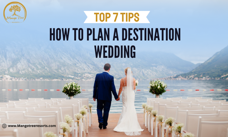 7 Tips How To Plan A Destination Wedding - Mango Tree Resorts